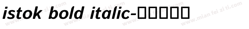 istok bold italic字体转换